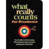 What Really Counts for Students: Your Guide to Discovering What's Most Important in Life and Letting Go of the Rest by Thomas Nelson 